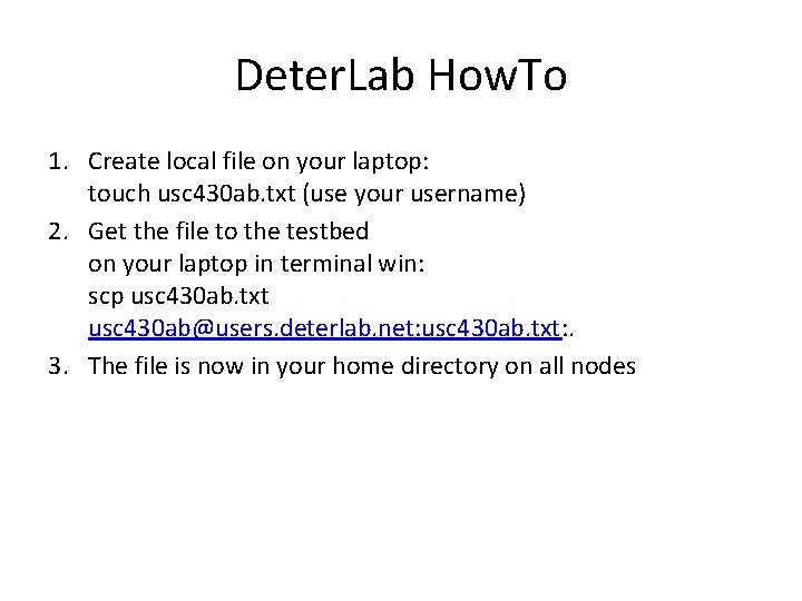 Deter. Lab How. To 1. Create local file on your laptop: touch usc 430