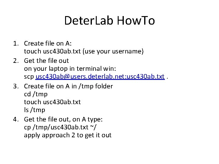 Deter. Lab How. To 1. Create file on A: touch usc 430 ab. txt
