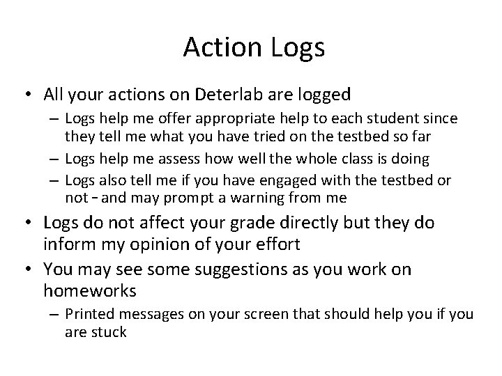 Action Logs • All your actions on Deterlab are logged – Logs help me
