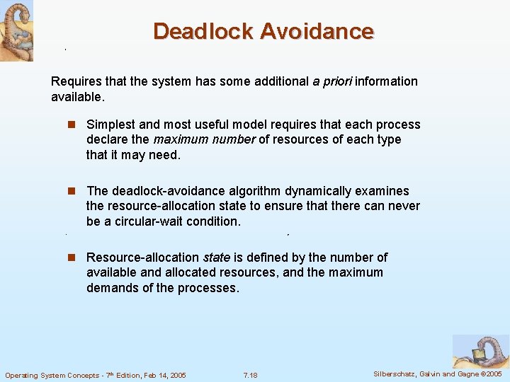 Deadlock Avoidance Requires that the system has some additional a priori information available. n