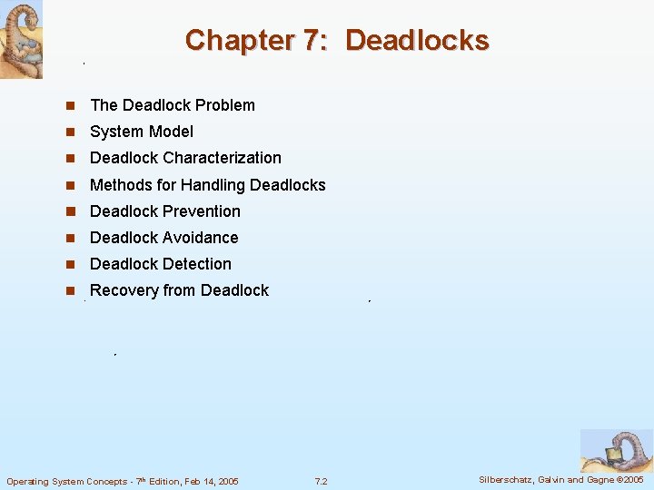 Chapter 7: Deadlocks n The Deadlock Problem n System Model n Deadlock Characterization n