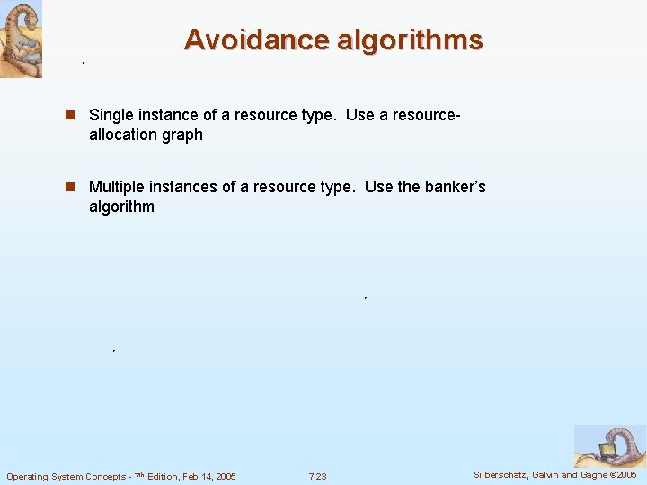 Avoidance algorithms n Single instance of a resource type. Use a resource- allocation graph