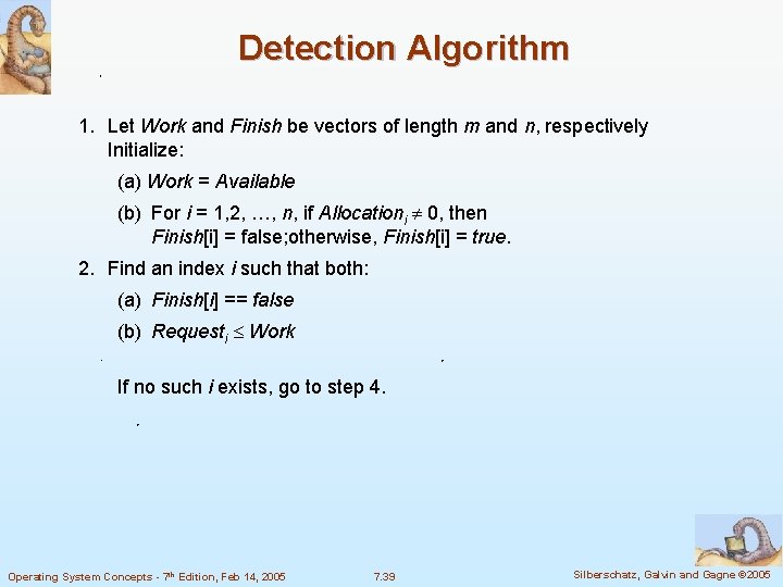 Detection Algorithm 1. Let Work and Finish be vectors of length m and n,