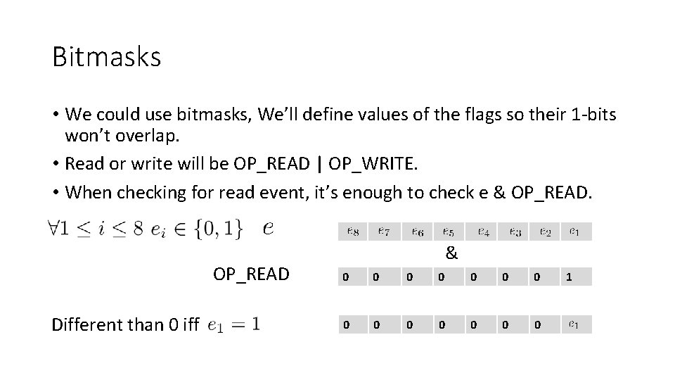 Bitmasks • We could use bitmasks, We’ll define values of the flags so their