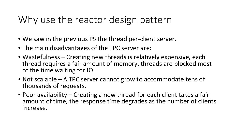 Why use the reactor design pattern • We saw in the previous PS the
