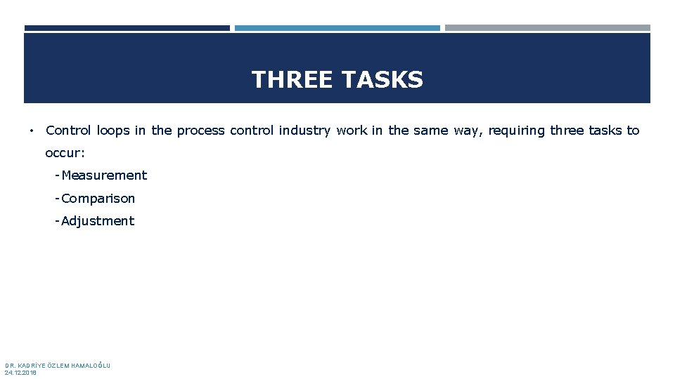 THREE TASKS • Control loops in the process control industry work in the same