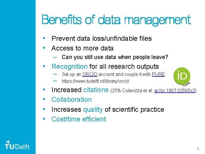 Benefits of data management • Prevent data loss/unfindable files • Access to more data