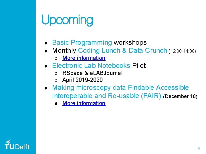 Upcoming ● ● Basic Programming workshops Monthly Coding Lunch & Data Crunch (12: 00