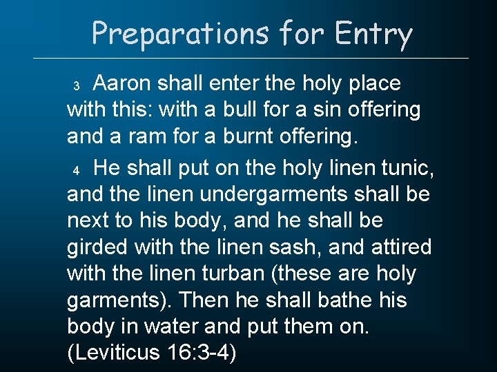 Preparations for Entry Aaron shall enter the holy place with this: with a bull