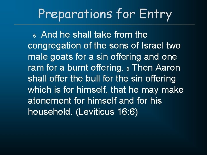 Preparations for Entry And he shall take from the congregation of the sons of