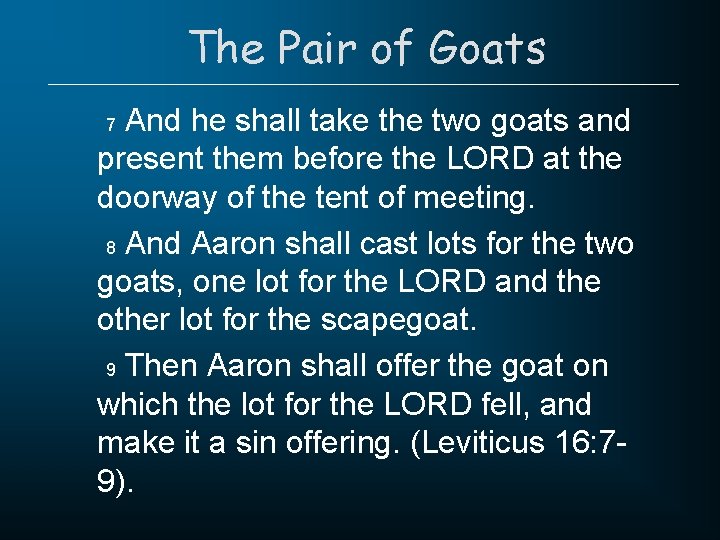 The Pair of Goats And he shall take the two goats and present them