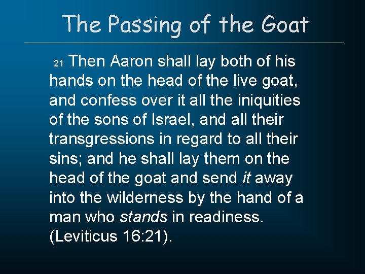 The Passing of the Goat Then Aaron shall lay both of his hands on