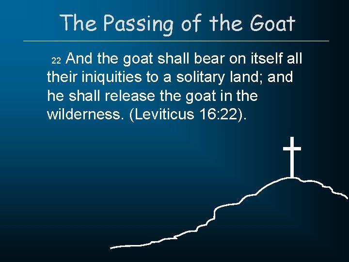 The Passing of the Goat And the goat shall bear on itself all their