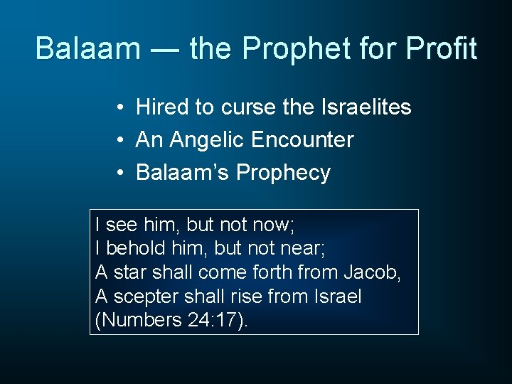 Balaam ― the Prophet for Profit • Hired to curse the Israelites • An