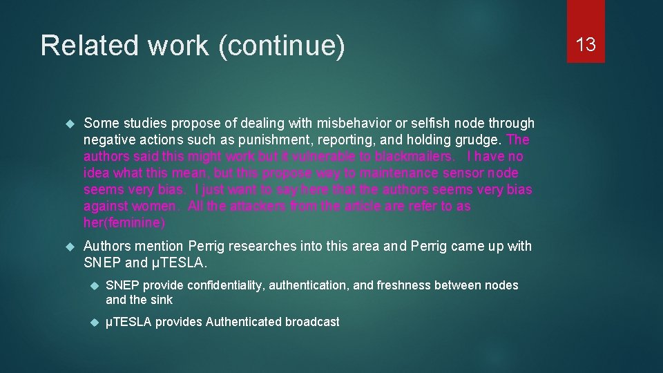 Related work (continue) Some studies propose of dealing with misbehavior or selfish node through