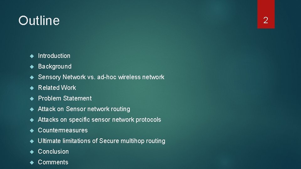 Outline Introduction Background Sensory Network vs. ad-hoc wireless network Related Work Problem Statement Attack