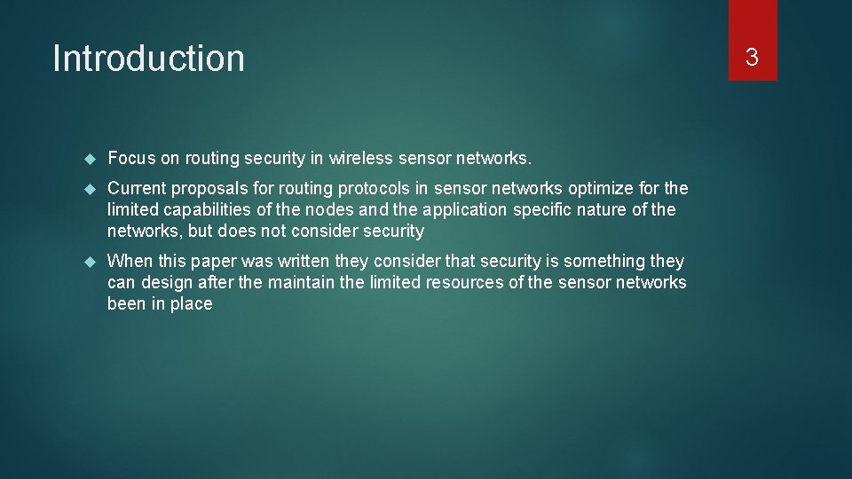 Introduction Focus on routing security in wireless sensor networks. Current proposals for routing protocols