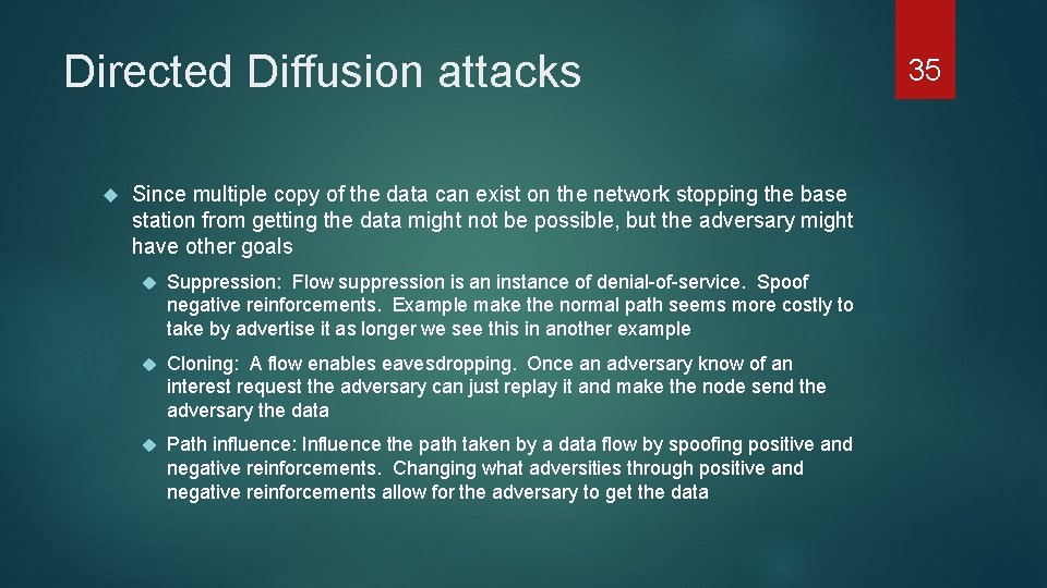 Directed Diffusion attacks Since multiple copy of the data can exist on the network