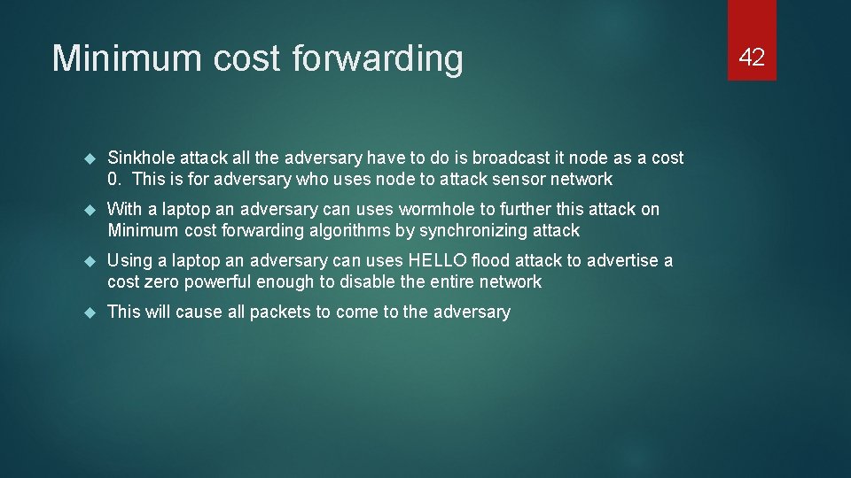 Minimum cost forwarding Sinkhole attack all the adversary have to do is broadcast it