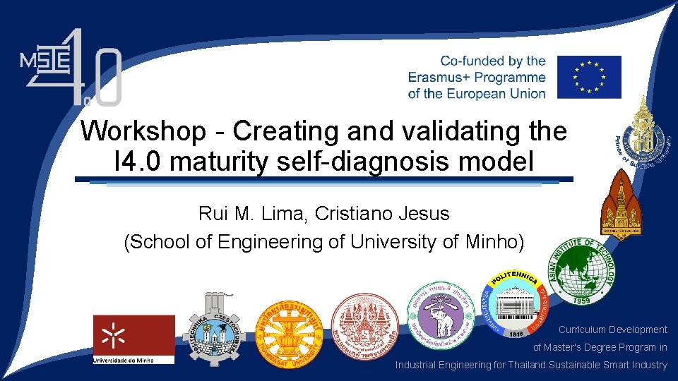 Workshop - Creating and validating the I 4. 0 maturity self-diagnosis model Rui M.