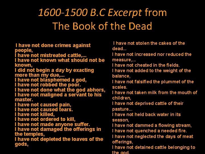 1600 -1500 B. C Excerpt from The Book of the Dead I have not