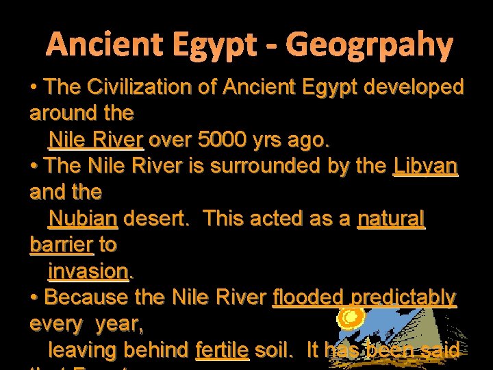 Ancient Egypt - Geogrpahy • The Civilization of Ancient Egypt developed around the Nile