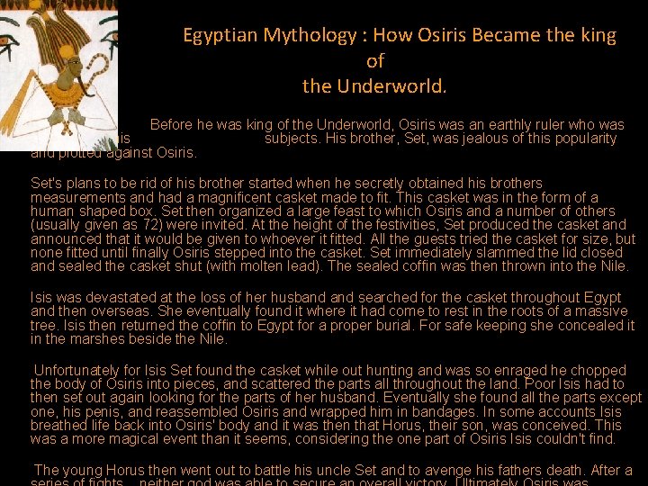 Egyptian Mythology : How Osiris Became the king of the Underworld. Before he was