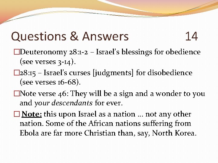 Questions & Answers 14 �Deuteronomy 28: 1 -2 – Israel’s blessings for obedience (see
