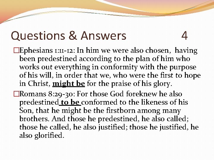 Questions & Answers 4 �Ephesians 1: 11 -12: In him we were also chosen,