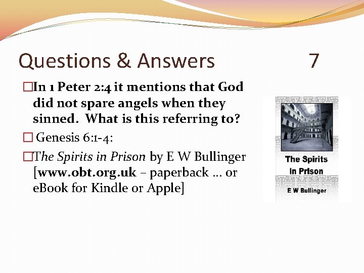 Questions & Answers �In 1 Peter 2: 4 it mentions that God did not