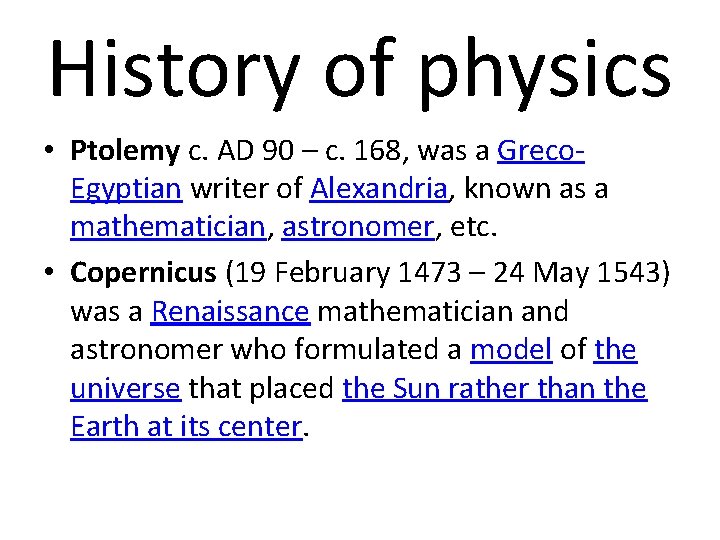 History of physics • Ptolemy c. AD 90 – c.  168, was a Greco.