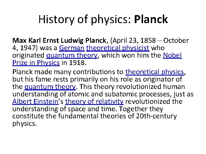 History of physics: Planck Max Karl Ernst Ludwig Planck, (April 23, 1858 – October