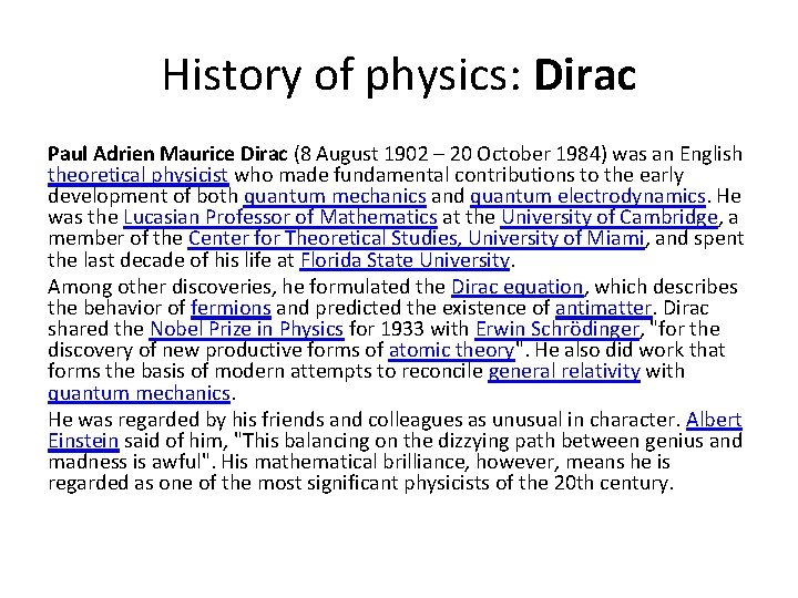 History of physics: Dirac Paul Adrien Maurice Dirac (8 August 1902 – 20 October