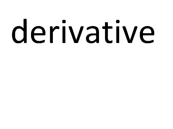 derivative 