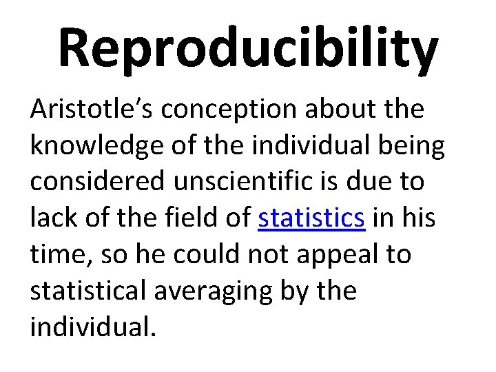 Reproducibility Aristotle′s conception about the knowledge of the individual being considered unscientific is due