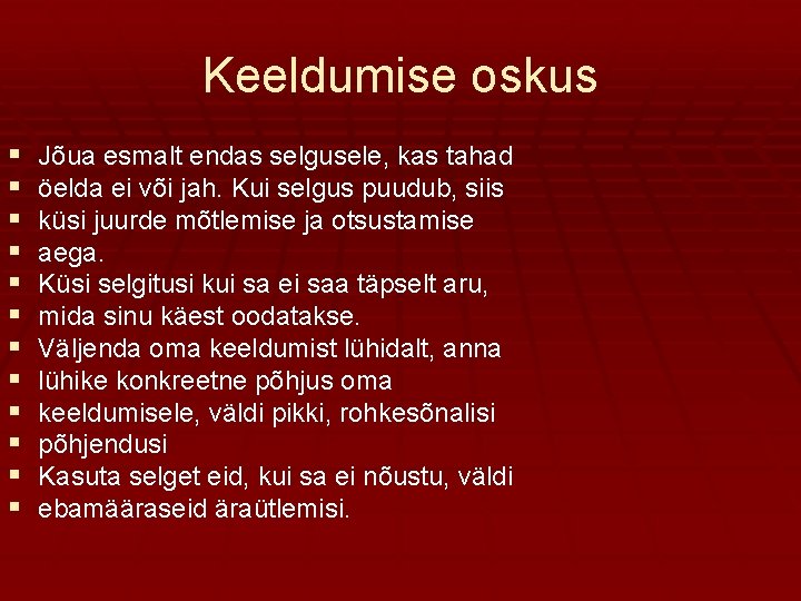 Keeldumise oskus § § § Jõua esmalt endas selgusele, kas tahad öelda ei või