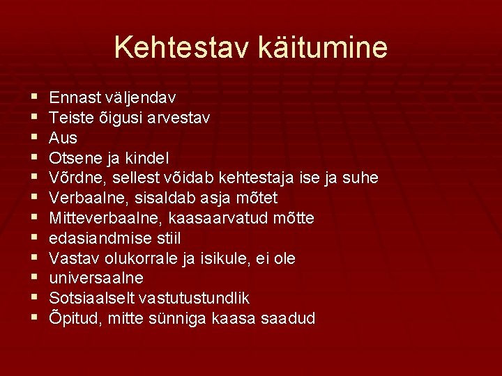 Kehtestav käitumine § § § Ennast väljendav Teiste õigusi arvestav Aus Otsene ja kindel