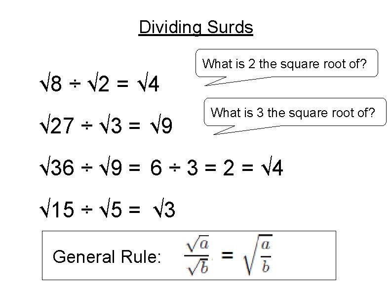 Dividing Surds What is 2 the square root of? √ 8 ÷ √ 2