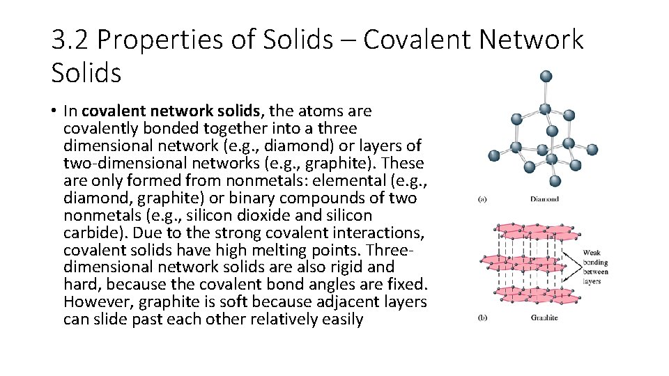 3. 2 Properties of Solids – Covalent Network Solids • In covalent network solids,