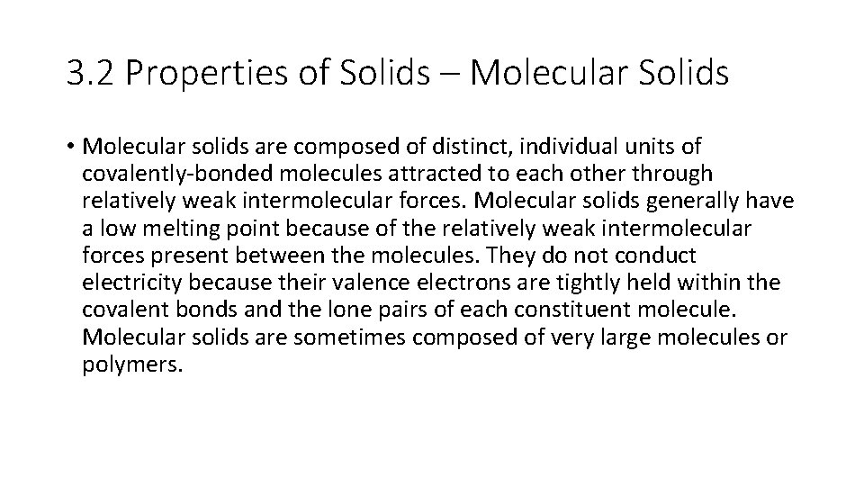 3. 2 Properties of Solids – Molecular Solids • Molecular solids are composed of