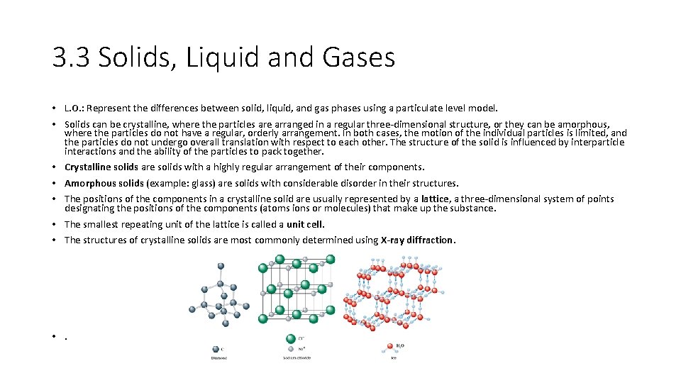 3. 3 Solids, Liquid and Gases • L. O. : Represent the differences between