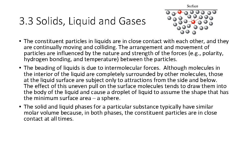 3. 3 Solids, Liquid and Gases • The constituent particles in liquids are in