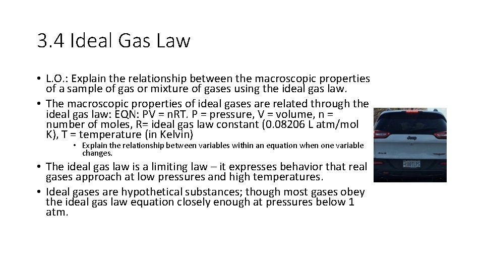 3. 4 Ideal Gas Law • L. O. : Explain the relationship between the