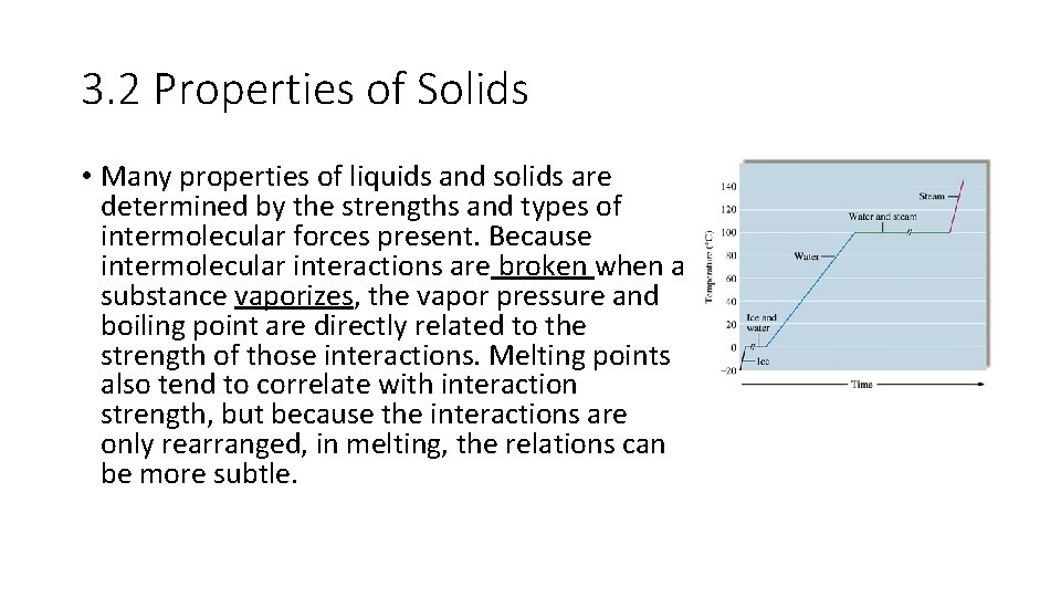 3. 2 Properties of Solids • Many properties of liquids and solids are determined