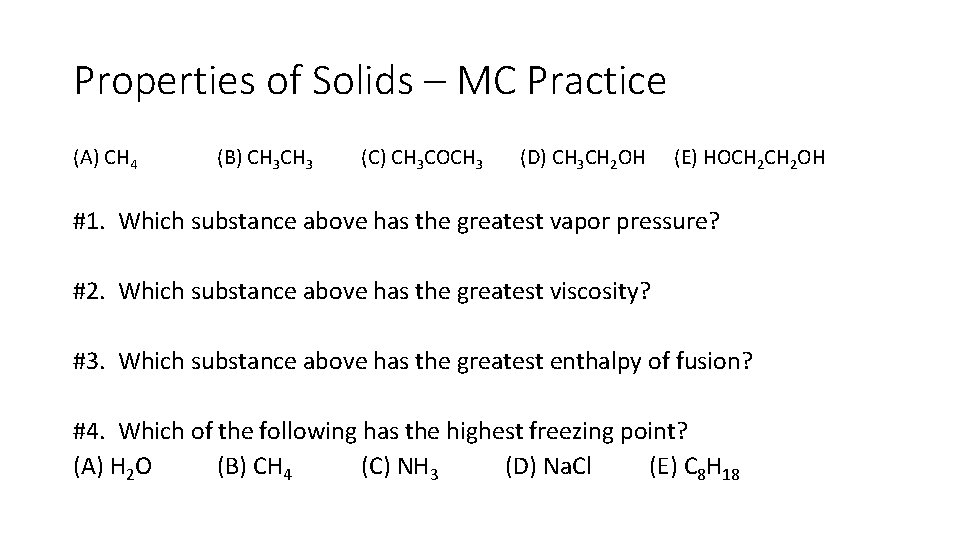 Properties of Solids – MC Practice (A) CH 4 (B) CH 3 (C) CH
