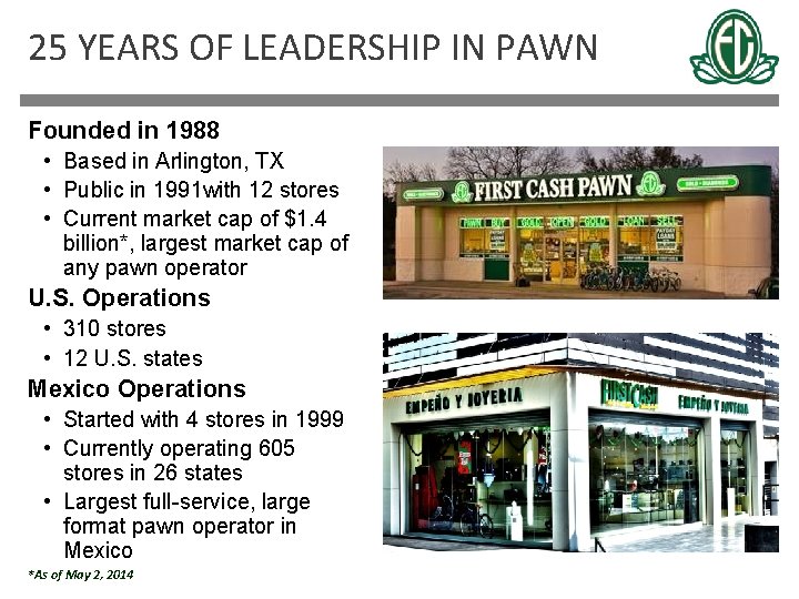 25 YEARS OF LEADERSHIP IN PAWN Founded in 1988 • Based in Arlington, TX