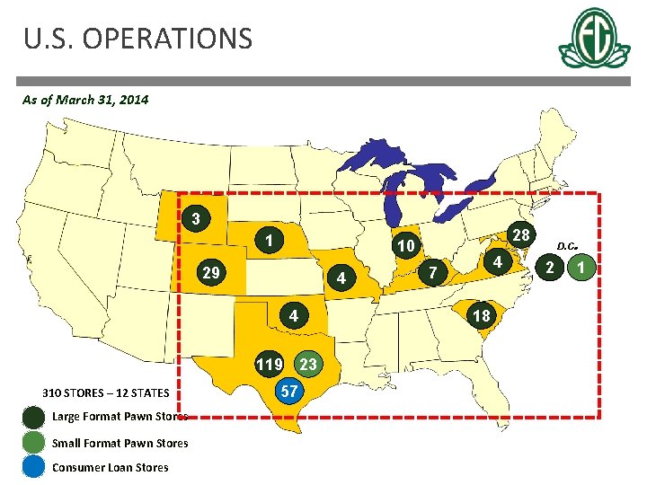 U. S. OPERATIONS As of March 31, 2014 3 1 29 4 4 119