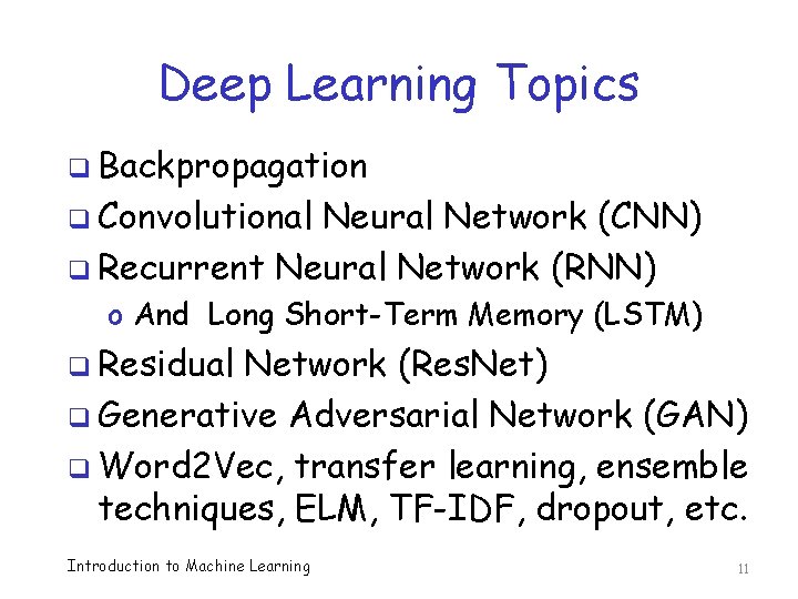 Deep Learning Topics q Backpropagation q Convolutional Neural Network (CNN) q Recurrent Neural Network