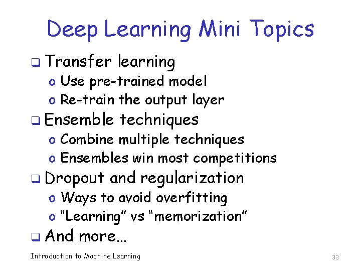 Deep Learning Mini Topics q Transfer learning q Ensemble techniques o Use pre-trained model