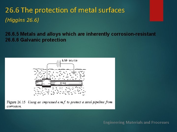 26. 6 The protection of metal surfaces (Higgins 26. 6) 26. 6. 5 Metals 26. 6 The protection of metal surfaces (Higgins 26. 6) 26. 6. 5 Metals
